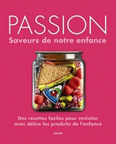 Passion. Saveurs de notre enfance - Collectif - Livre