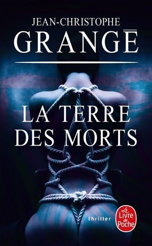 La terre des morts - Jean-Christophe Grangé - Livre