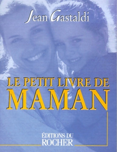 Le petit livre de la maman - Jean Gastaldi - Livre