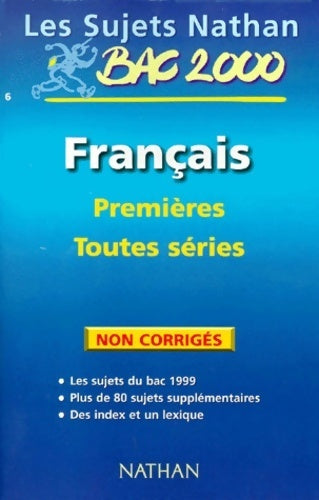 Bac français 1ère toutes séries sujets non corrigés du bac 99 - Collectif - Livre