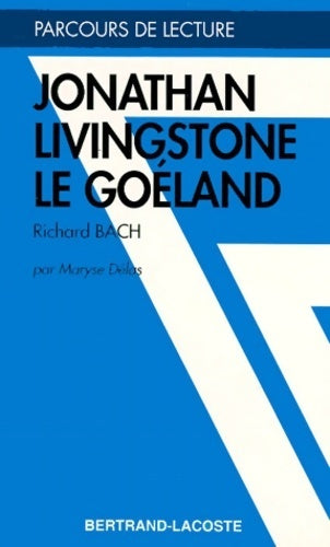 Jonathan livingston le goéland de Richard Bach - Maryse Delas - Livre
