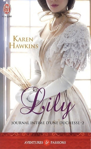 Journal intime d'une duchesse Tome II : Lily - Karen Hawkins - Livre