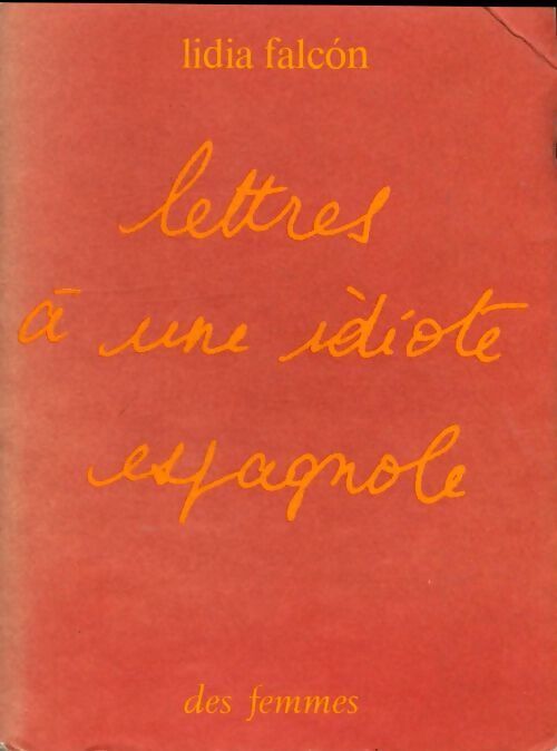 Lettres à une idiote espagnole - Lidia Falcon - Livre