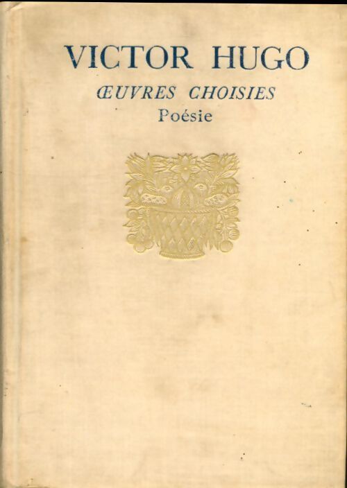 Oeuvres choisies : poésie - Victor Hugo - Livre