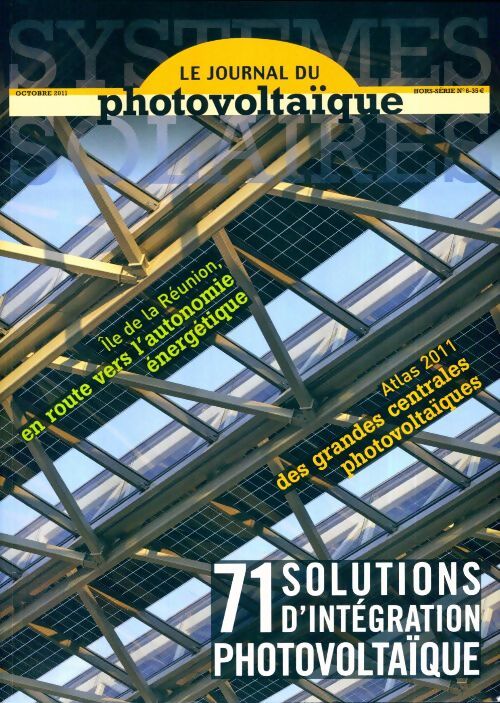 Systèmes solaires Hors-Série n°6 : 71 solutions d'intégration photovoltaïque - Collectif - Livre