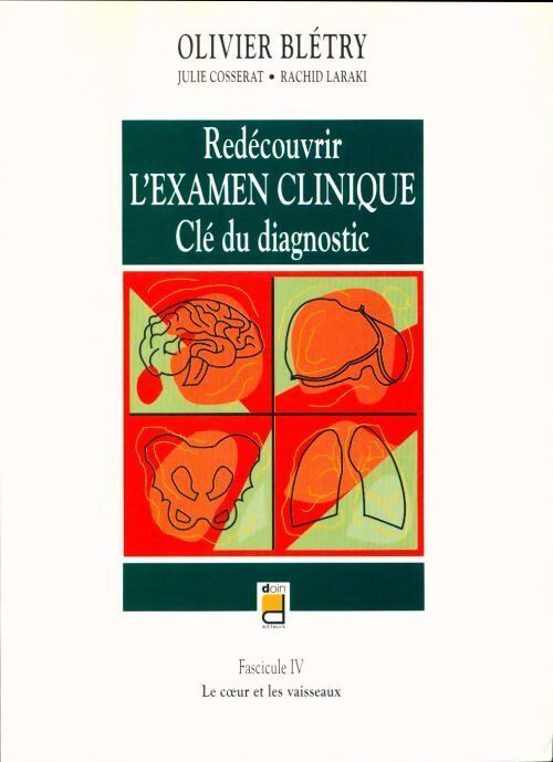 Redécouvrir l'examen clinique. Clé du diagnostic fascicule IV - Collectif - Livre