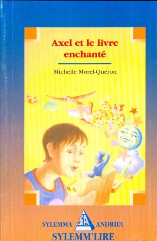 Axel et le livre enchanté - Michelle Morel-Quéron - Livre