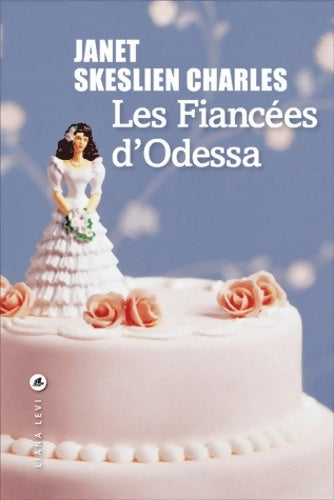 Les fiancées d'Odessa - Janet Skeslien Charles - Livre