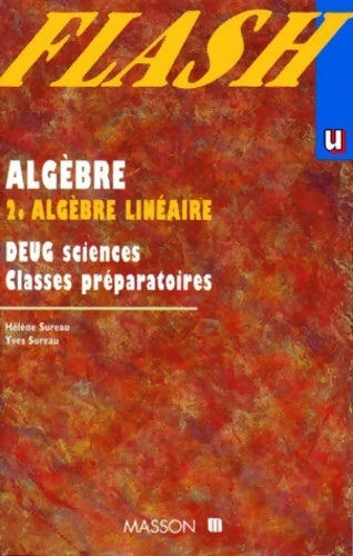 Algèbre. DEUG scientifiques 1re et 2e années Tome II : Algèbre linéaire - Hélène Sureau - Livre