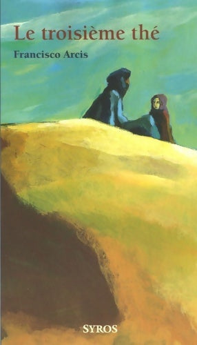 Le troisième thé - Francisco Arcis - Livre