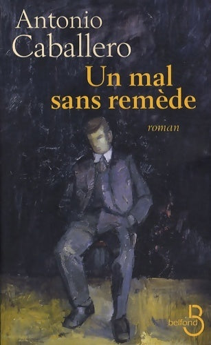 Un mal sans remède - Antonio Caballero - Livre