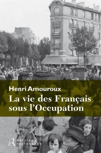 La vie des français sous l'occupation - Henri Amouroux - Livre