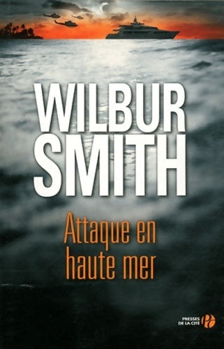 Attaque en haute mer - Wilbur A. Smith - Livre