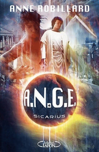 A.N.G.E. Tome IV : Sicarius - Anne Robillard - Livre