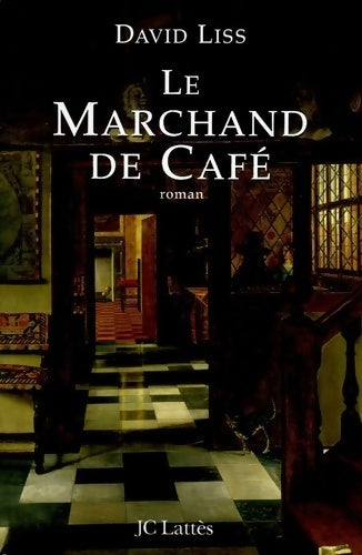 Le marchand de café - David Liss - Livre