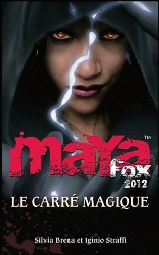 Maya Fox 2012 Tome II : Le carré magique - Silvia Brena - Livre