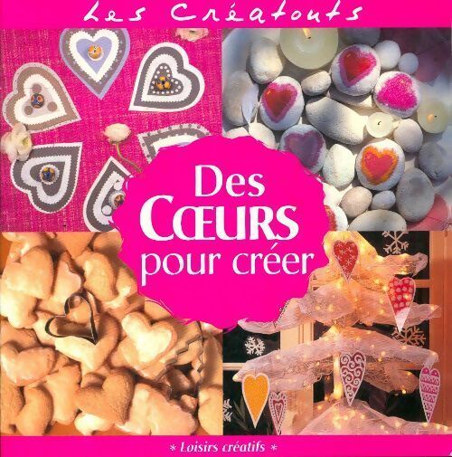 Des coeurs pour créer - Leroux-Hugon-Vicart- - Livre