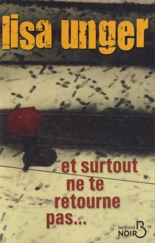 Et surtout ne te retourne pas... - Lisa Unger - Livre
