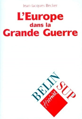 L'Europe dans la Grande Guerre - Jean-Jacques Becker - Livre