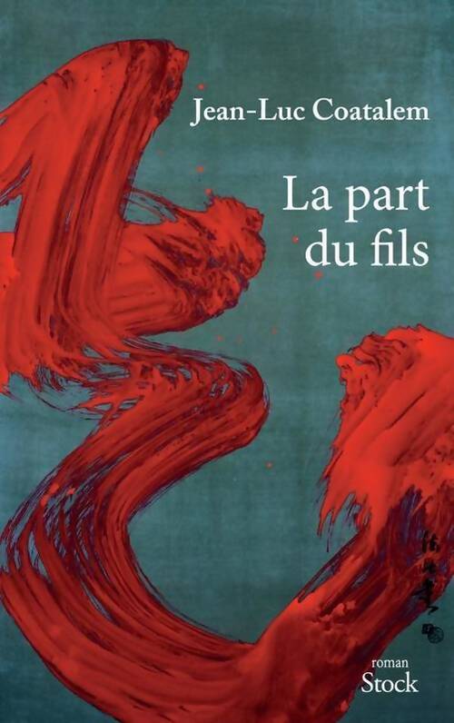 La part du fils - Jean-Luc Coatalem - Livre
