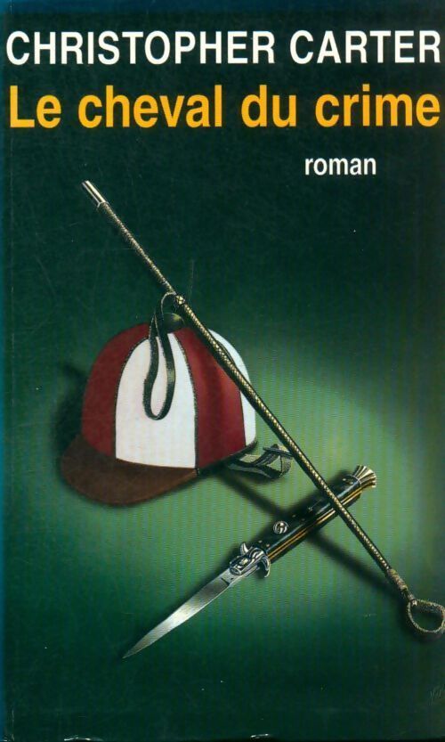 Le cheval du crime - Christopher Carter - Livre