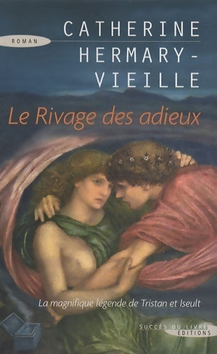 Le rivage des adieux - Catherine Hermary-Vieille - Livre