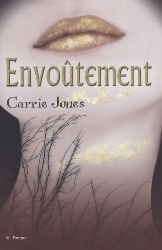 Envoûtement - Carrie Jones - Livre