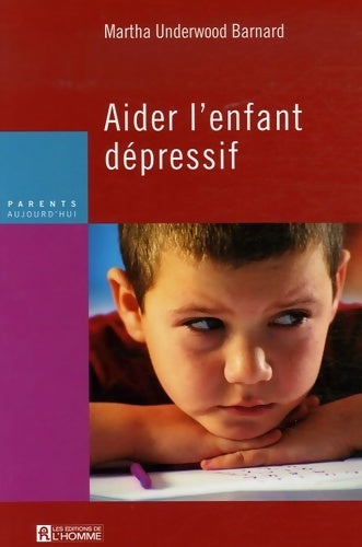 Aider l'enfant dépressif - Martha Underwood Barnard - Livre