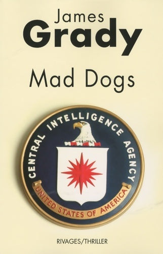 Mad dogs - James Grady - Livre