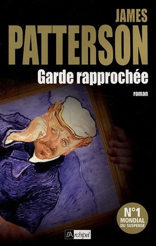 Garde rapprochée - James Patterson - Livre
