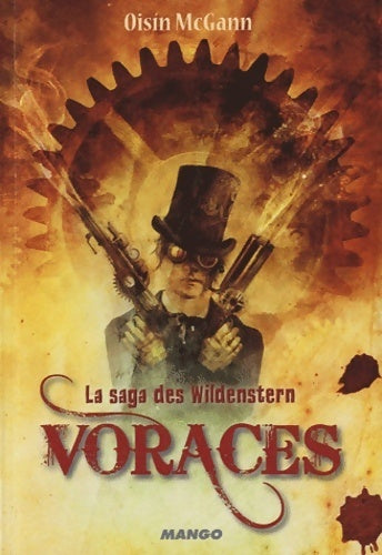 La saga des Wildenstern Tome I : Voraces - Oisin Mcgann - Livre