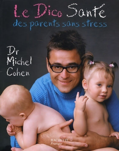 Le dico santé des parents sans stress - Michel Cohen - Livre