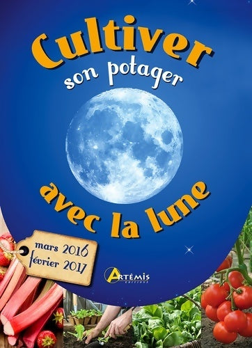 Cultiver son potager avec la lune 2016-2017 - Collectif - Livre