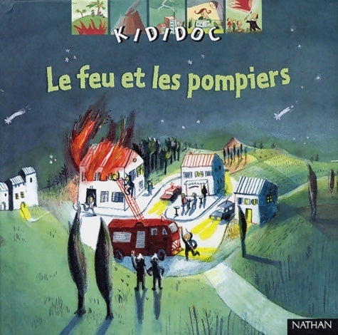 Le feu et les pompiers - Valérie Videau - Livre