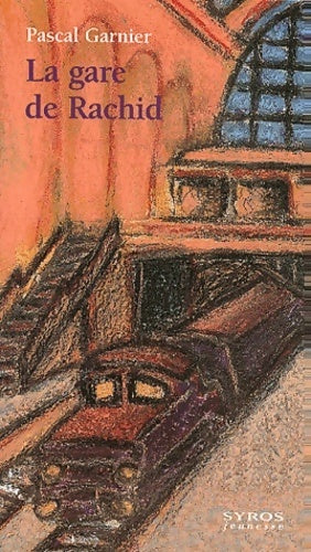 La gare de Rachid - Pascal Garnier - Livre