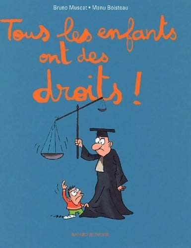 Tous les enfants ont des droits ! - Manu Boisteau - Livre