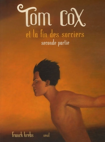Tom Cox Tome VIII : La fin des sorciers seconde partie - Franck Krebs - Livre
