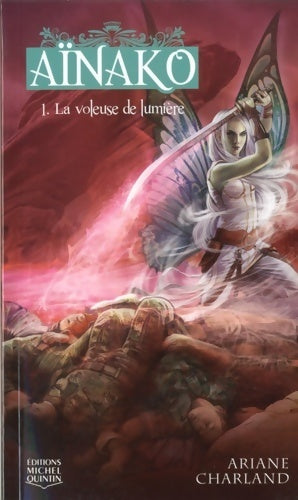 Aïnako Tome I : la voleuse de lumière - Ariane Charland - Livre