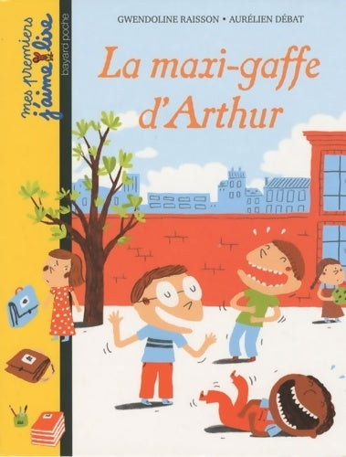 La maxi-gaffe d'Arthur - Gwendoline Raisson - Livre