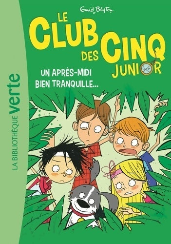 Le club des cinq junior Tome I : Un après-midi bien tranquille... - Enid Blyton - Livre