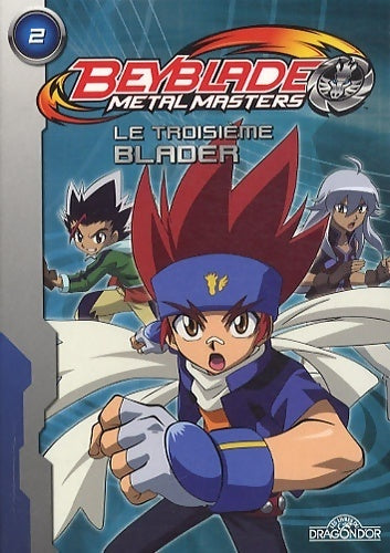 Beyblade metal masters Tome II : Le troisième blader - Collectif - Livre