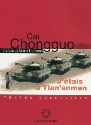 J'étais à Tian'anmen - Cai Chongguo - Livre