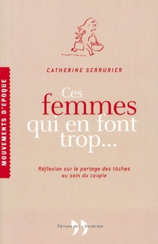 Ces femmes qui en font trop - Catherine Serrurier - Livre