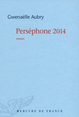 Perséphone 2014 - Gwenaëlle Aubry - Livre