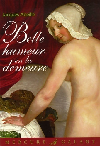 Belle humeur en la demeure - Jacques Abeille - Livre