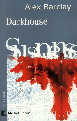 Darkhouse - Alex Barclay - Livre