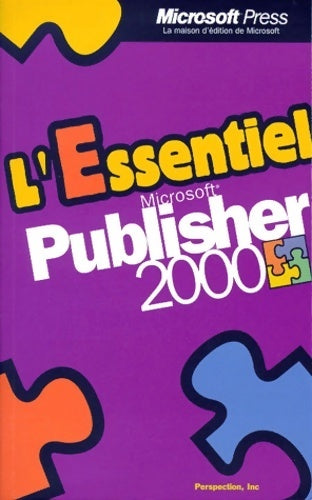 L'essentiel Microsoft Publisher 2000 - Inc. Perspection - Livre