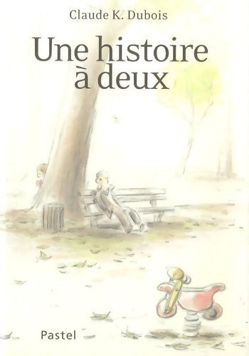 Une histoire à deux - Claude K. Dubois - Livre