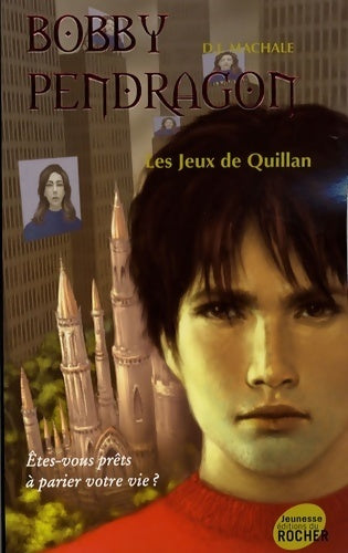 Bobby Pendragon Tome VII : Les jeux de Quillan - D.J. Machale - Livre