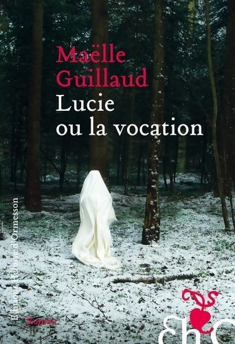 Lucie ou la vocation - Maëlle Guillaud - Livre